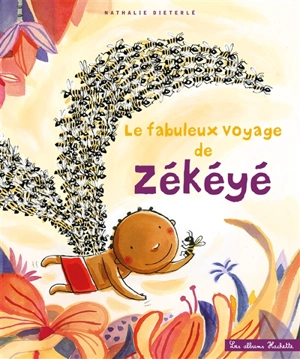 Zékéyé. Le fabuleux voyage de Zékéyé - Nathalie Dieterlé