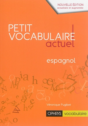 Petit vocabulaire actuel : espagnol - Véronique Pugibet