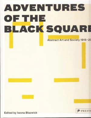 Adventures of the Black Square - Iwona Blazwick