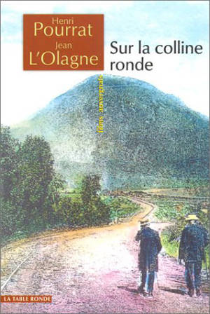 Sur la colline ronde : films auvergnats - Henri Pourrat