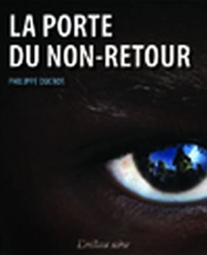 La porte du non-retour - Philippe Ducros