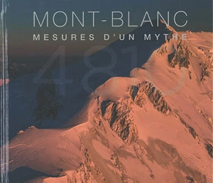 Mont Blanc : mesures d'un mythe : 4.810 - Géomètres-experts de Haute-Savoie