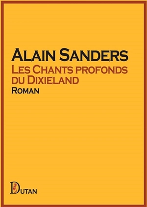 Les chants profonds du Dixieland - Alain Sanders