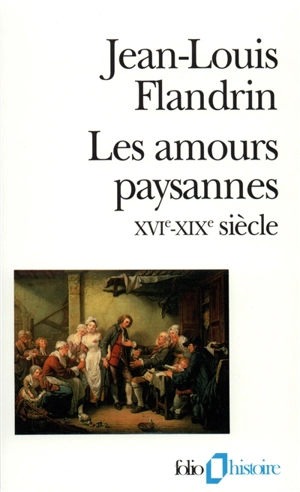 Les amours paysannes : XVIe-XIXe siècle - Jean-Louis Flandrin