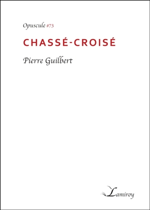 Chassé-croisé - Pierre Guilbert