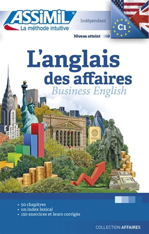 L'anglais des affaires : indépendant : niveau atteint C1. Business English - Claude Chapuis