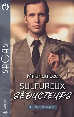 Sulfureux séducteurs : trilogie intégrale - Miranda Lee