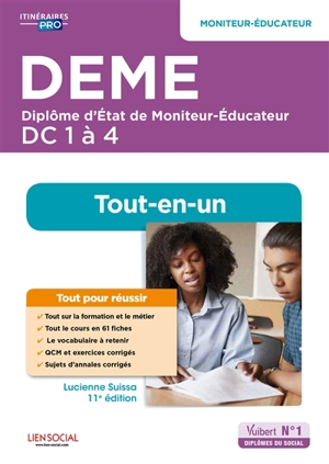 DEME, diplôme d'Etat de moniteur-éducateur : DC 1 à 4, tout-en-un - Lucienne Suissa