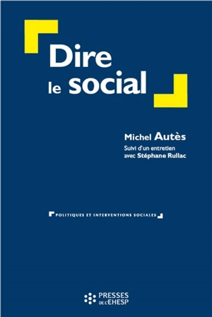 Dire le social - Michel Autès