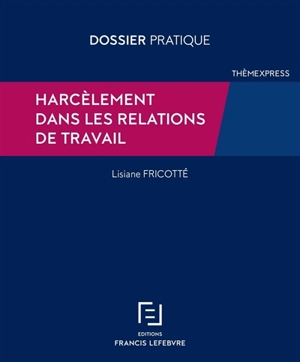 Harcèlement dans les relations de travail - Lisiane Fricotté