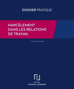 Harcèlement dans les relations de travail - Lisiane Fricotté