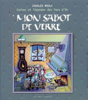 Mon sabot de verre : contes et légendes des pays d'Oc - Charles Mouly