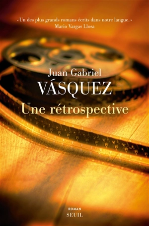 Une rétrospective - Juan Gabriel Vasquez