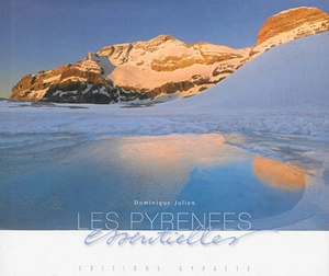 Les Pyrénées essentielles - Dominique Julien