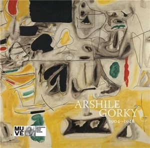 Arshile Gorky 1904-1948 - Arshile Gorky