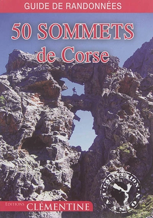 50 sommets de Corse : guide de randonnées - Martial Lacroix