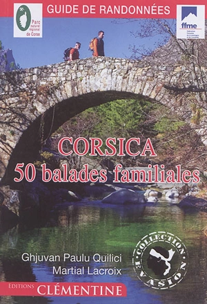 Corsica 50 balades familiales : guide de randonnées - Jean-Paul Quilici