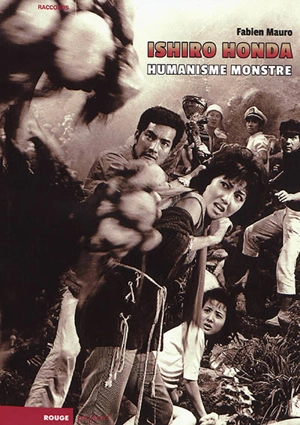 Ishiro Honda : humanisme monstre - Fabien Mauro