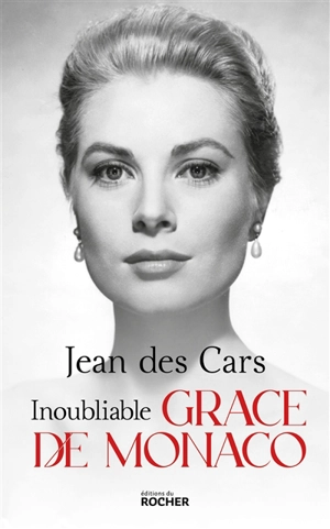 Inoubliable Grace de Monaco - Jean Des Cars