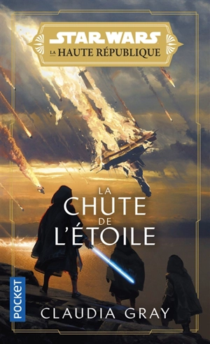 Star Wars : la Haute République. La chute de l'étoile - Claudia Gray