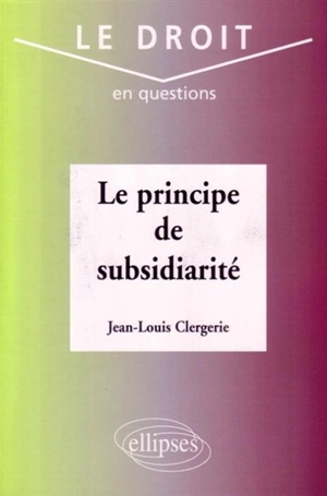 Le principe de subsidiarité - Jean-Louis Clergerie