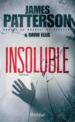 Insoluble : suspense - James Patterson