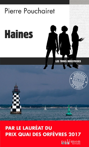 Les trois Brestoises. Vol. 1. Haines - Pierre Pouchairet