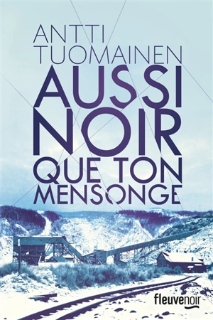 Aussi noir que ton mensonge - Antti Tuomainen