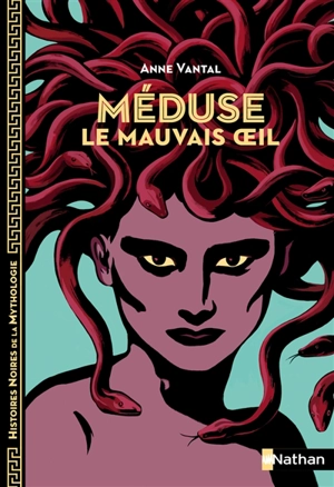 Méduse : le mauvais oeil - Anne Vantal