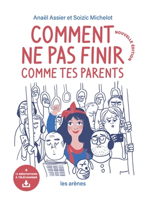 Comment ne pas finir comme tes parents - Soizic Michelot