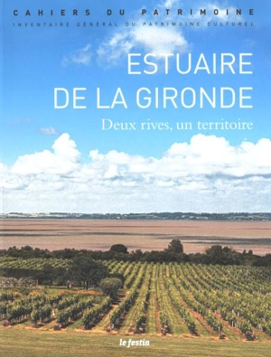 Estuaire de la Gironde : deux rives, un territoire - Nouvelle-Aquitaine. Service du patrimoine et de l'Inventaire