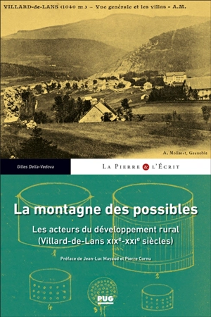 La montagne des possibles : les acteurs du développement rural (Villard-de-Lans, XIXe-XXIe siècles) - Gilles Della-Vedova