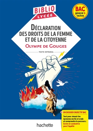 Déclaration des droits de la femme et de la citoyenne : texte intégral : bac général & techno - Olympe de Gouges