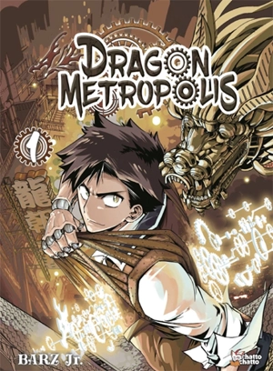 Dragon Metropolis. Vol. 1 - Barz Jr.