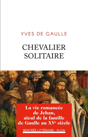 Chevalier solitaire - Yves de Gaulle