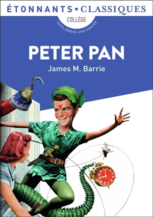 Peter Pan : collège : texte abrégé avec dossier - James Matthew Barrie