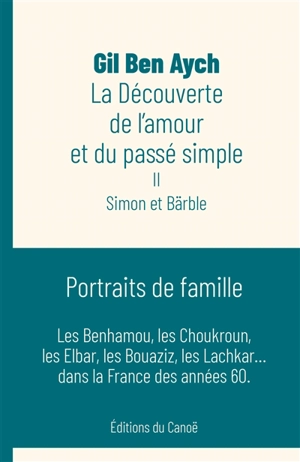 La découverte de l'amour et du passé simple. Vol. 2. Simon et Bärble - Gil Ben Aych