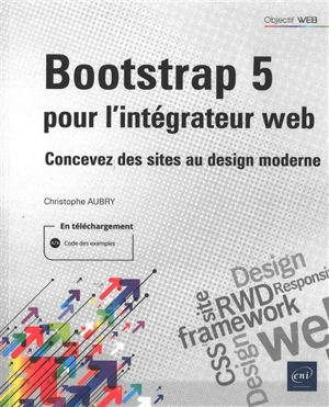 Bootstrap 5 pour l'intégrateur web : concevez des sites au design moderne - Christophe Aubry