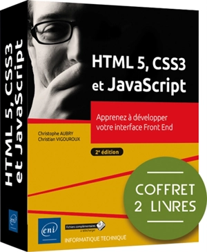 HTML5, CSS3 et Javascript : apprenez à développer votre interface front end - Christian Vigouroux