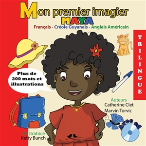 Mon premier imagier Maya : français-créole guyanais-anglais américain - Catherine Clet