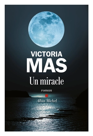 Un miracle - Victoria Mas