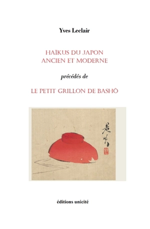 Haïkus du Japon ancien et moderne. Le petit grillon de Bashô