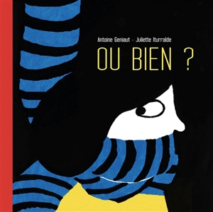 Ou bien ? - Antoine Geniaut