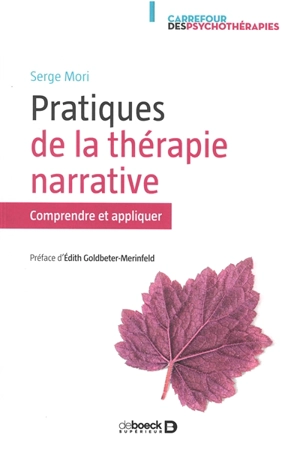 Pratiques de la thérapie narrative : comprendre et appliquer - Serge Mori