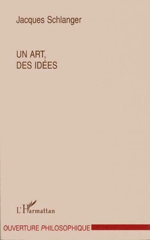 Un art, des idées - Jacques Schlanger