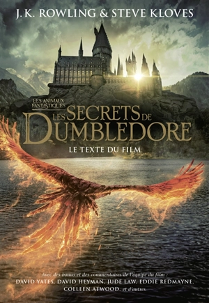 Les animaux fantastiques : les secrets de Dumbledore : le texte du film - J.K. Rowling