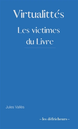 Virtualittés : les victimes du livre - Jules Vallès