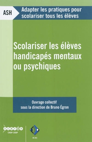 Scolariser les élèves handicapés mentaux ou psychiques