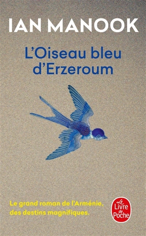 L'oiseau bleu d'Erzeroum - Ian Manook