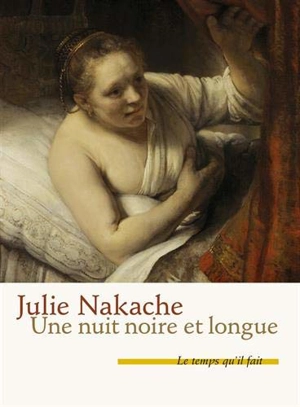 Une nuit noire et longue - Julie Nakache